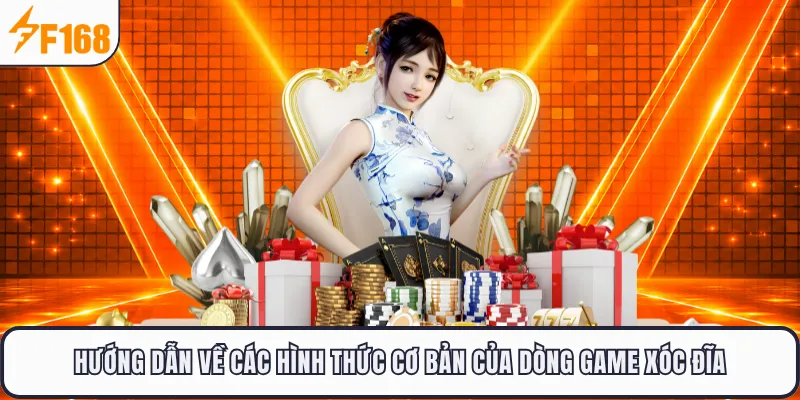 Hướng dẫn về các hình thức cơ bản của dòng game xóc đĩa