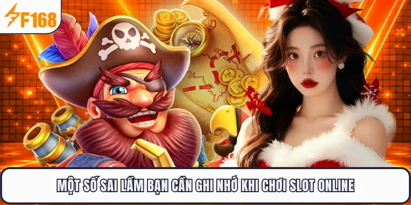 Một số sai lầm bạn cần ghi nhớ khi chơi slot online