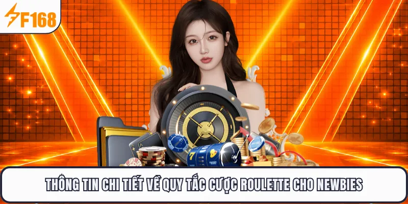 Thông tin chi tiết về quy tắc cược roulette cho newbies