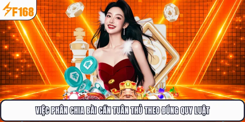 Việc phân chia bài cần tuân thủ theo đúng quy luật
